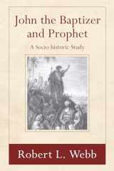 9781597529860-1597529869-John the Baptizer and Prophet: A Socio-historical Study