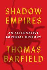 9780691181639-0691181632-Shadow Empires: An Alternative Imperial History