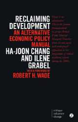 9781780325590-1780325592-Reclaiming Development: An Alternative Economic Policy Manual (Critique Influence Change)