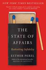 9780062322586-0062322583-The State of Affairs: Rethinking Infidelity