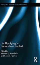 9780415636216-0415636213-Healthy Aging in Sociocultural Context (Routledge Advances in Sociology)