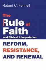 9781498299619-149829961X-The Rule of Faith and Biblical Interpretation: Reform, Resistance, and Renewal