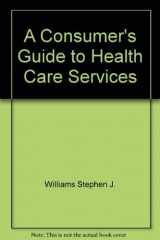 9780131691452-0131691457-A Consumer's Guide to Health Care Services