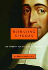 9780805242096-0805242090-Betraying Spinoza: The Renegade Jew Who Gave Us Modernity (Jewish Encounters)
