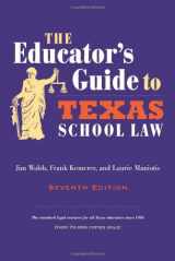 9780292722927-0292722923-The Educator's Guide to Texas School Law: Seventh Edition