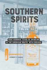 9781607748670-1607748673-Southern Spirits: Four Hundred Years of Drinking in the American South, with Recipes