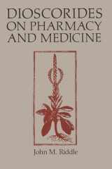 9780292729841-0292729847-Dioscorides on Pharmacy and Medicine (History of Science Series)