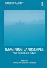 9781409429715-1409429717-Imagining Landscapes: Past, Present and Future (Anthropological Studies of Creativity and Perception)
