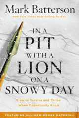 9781601429292-1601429290-In a Pit with a Lion on a Snowy Day: How to Survive and Thrive When Opportunity Roars