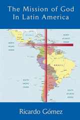 9781609470036-1609470036-The Mission of God in Latin America (Asbury Theological Seminary Series in World Christian Revita)