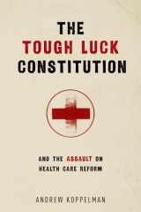 9780199970025-0199970025-The Tough Luck Constitution and the Assault on Health Care Reform