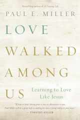 9781612915678-1612915671-Love Walked among Us: Learning to Love Like Jesus