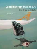 9781780232706-1780232705-Contemporary Iranian Art: From the Street to the Studio