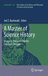 9789400792265-9400792263-A Master of Science History: Essays in Honor of Charles Coulston Gillispie (Archimedes, 30)