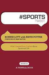 9781616990329-1616990325-# Sports Tweet Book01: What I Learned from Coaches about Sports and Life