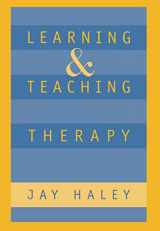 9781572300354-1572300353-Learning and Teaching Therapy (The Guilford Family Therapy Series)