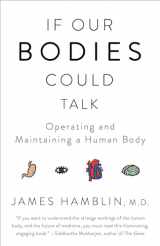 9781101970829-1101970820-If Our Bodies Could Talk: Operating and Maintaining a Human Body