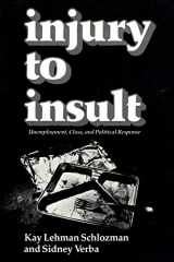9780674454415-0674454413-Injury to Insult: Unemployment, Class, and Political Response