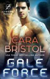 9781947203471-1947203479-Gale Force: A second chance sci fi romance (Cyborg Force)