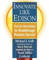 9780452289826-0452289823-Innovate Like Edison: The Five-Step System for Breakthrough Business Success