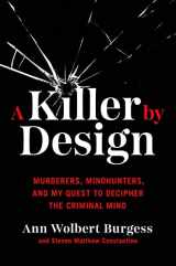 9780306924866-0306924862-A Killer by Design: Murderers, Mindhunters, and My Quest to Decipher the Criminal Mind