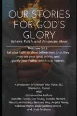 9781085826495-108582649X-Our Stories for God's Glory: Where Faith and Finances Meet