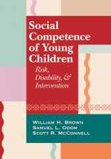 9781557669230-1557669236-Social Competence of Young Children: Risk, Disability, and Intervention