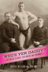 9780299289409-0299289400-Who’s Yer Daddy?: Gay Writers Celebrate Their Mentors and Forerunners