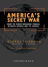 9780786182824-0786182822-America's Secret War Lib/E: Inside the Hidden Worldwide Struggle Between America and Its Enemies