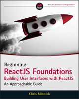 9781119685548-1119685540-Beginning ReactJS Foundations Building User Interfaces with ReactJS: An Approachable Guide