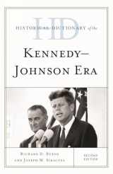 9781442237919-1442237910-Historical Dictionary of the Kennedy-Johnson Era (Historical Dictionaries of U.S. Politics and Political Eras)
