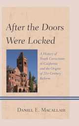 9780810894945-0810894947-After the Doors Were Locked: A History of Youth Corrections in California and the Origins of Twenty-First Century Reform