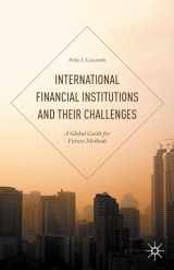 9781137522696-1137522690-International Financial Institutions and Their Challenges: A Global Guide for Future Methods