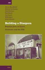 9789004153325-9004153322-Building a Diaspora: Russian Jews in Israel, Germany And the USA (INTERNATIONAL COMPARATIVE SOCIAL STUDIES, 13)