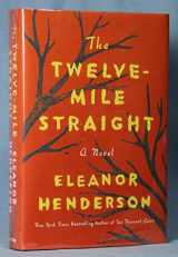 9780062422088-0062422081-The Twelve-Mile Straight: A Novel