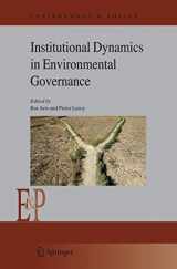 9781402050787-140205078X-Institutional Dynamics in Environmental Governance (Environment & Policy, 47)
