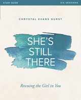 9780310081739-0310081734-She's Still There Bible Study Guide: Rescuing the Girl in You