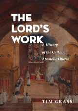9781498293990-1498293999-The Lord's Work: A History of the Catholic Apostolic Church