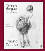 9781788840446-1788840445-Charles Bargue and Jean-Leon Gerome: Drawing Course