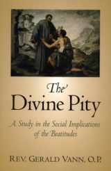 9781594170553-159417055X-The Divine Pity: A Study in the Social Implications of the Beatitudes