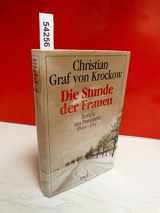 9783421063960-3421063966-Die Stunde der Frauen: Bericht aus Pommern 1944 bis 1947 : nach einer Erzählung von Libussa Fritz-Krockow (German Edition)