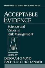 9780195089295-0195089294-Acceptable Evidence: Science and Values in Risk Management (Environmental Ethics and Science Policy Series)