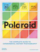 9780500296523-0500296529-Polaroid: The Complete Guide to Experimental Instant Photography