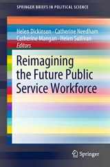 9789811314797-9811314799-Reimagining the Future Public Service Workforce (SpringerBriefs in Political Science)