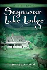 9781453806609-1453806601-The Mystery at Seymour Lake Lodge