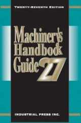 9780831127992-0831127996-Machinery's Handbook Guide (MACHINERY'S HANDBOOK GUIDE TO THE USE OF TABLES AND FORMULAS)