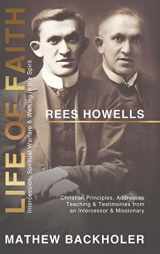 9781907066641-1907066640-Rees Howells, Life of Faith, Intercession, Spiritual Warfare and Walking in the Spirit: Christian Principles, Addresses, Teaching & Testimonies from an Intercessor & Missionary