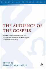 9780567689221-0567689220-The Audience of the Gospels: The Origin and Function of the Gospels in Early Christianity (The Library of New Testament Studies)