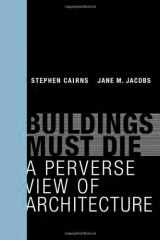 9780262026932-0262026937-Buildings Must Die: A Perverse View of Architecture