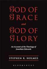 9780567087485-0567087484-God of Grace & God of Glory: An Account Of The Theology Of Jonathan Edwards